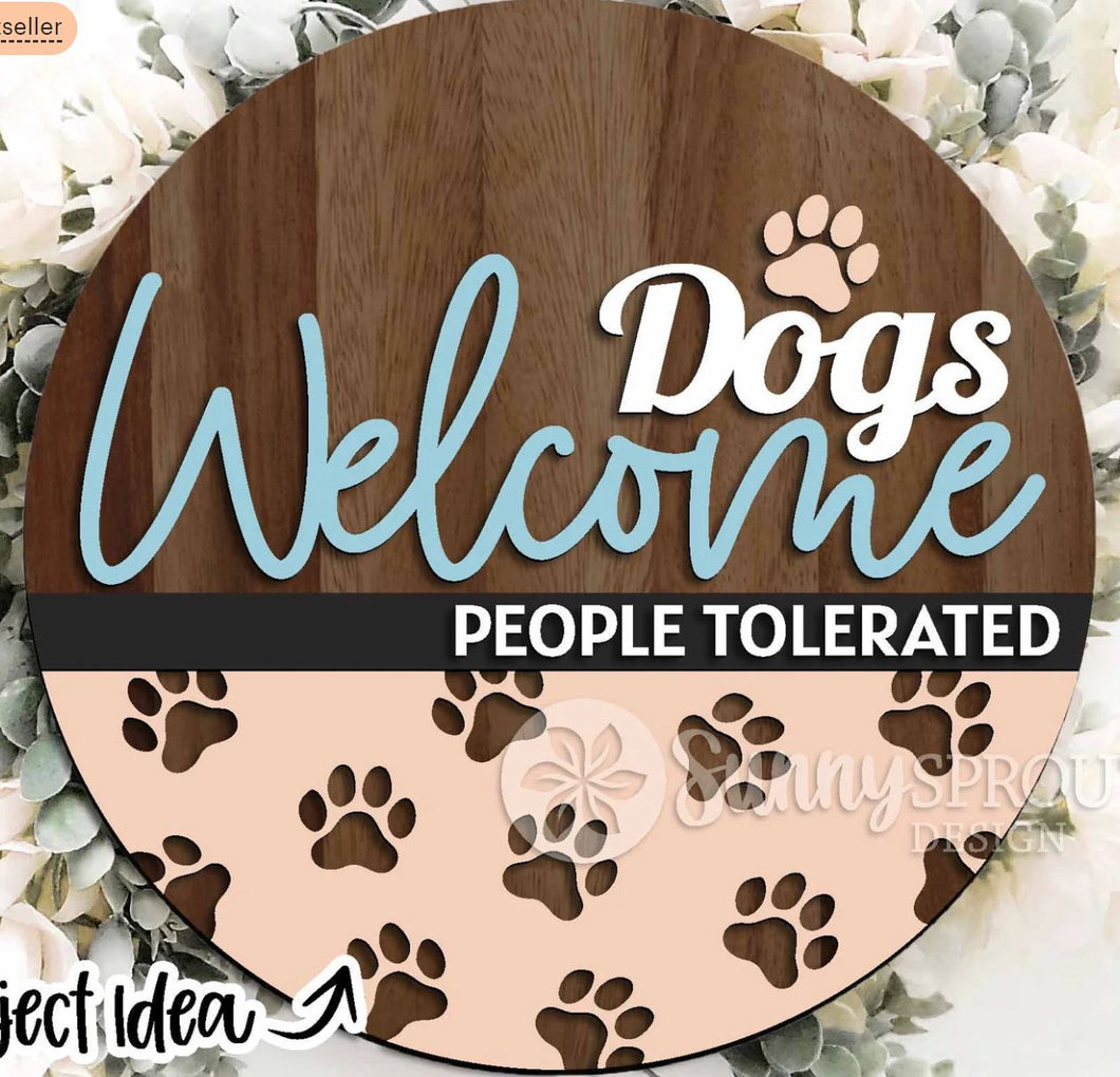 DIY Kit, Dogs Welcome People Tolerated Door Hanger