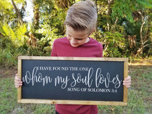 Load image into Gallery viewer, I have found the one whom my soul loves,Bible Verse Sign,Faith Sign,Christian Signs wood,Song of Solomon,Scripture Art,I have found the one
